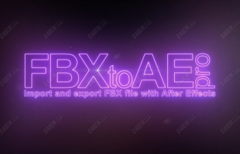 FBX模型导出到AE软件桥接插件下载 FBX to AE Pro