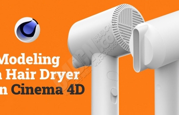 C4D吹风机多边形工业建模布线教程 Modeling A Hair Dryer In Cinema 4D