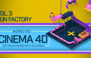 C4Dͨɽ̳ Intro to Cinema 4D Vol. 3 Fun Factory