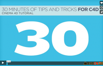 30 Minutes of Tutorials, Tips, and Tricks for Cinema 4D