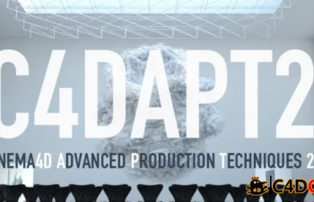 c4dapt高级特效教程第二部分- Cinema4D Advanced Production Techniques 2