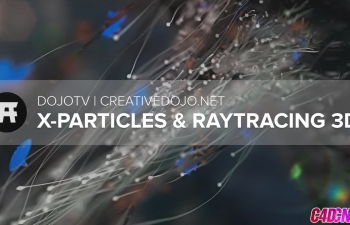 X-ParticlesC4D̳ DojoTV X-Particles, End of Raytracing 3D, and Modeling